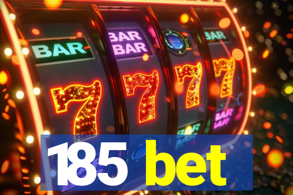 185 bet